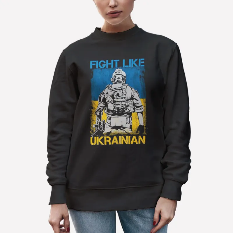 Unisex Sweatshirt Black I Stand With Ukraine Fight Like A Ukrainian T Shirt