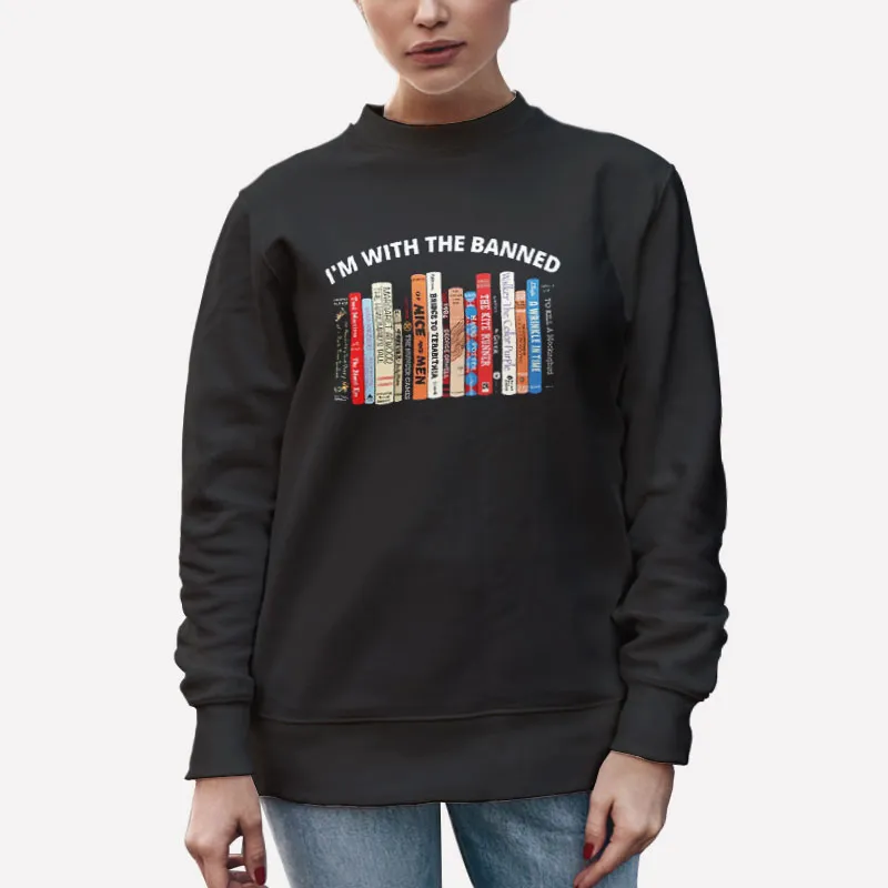 Unisex Sweatshirt Black Im With The Banned Books Shirt