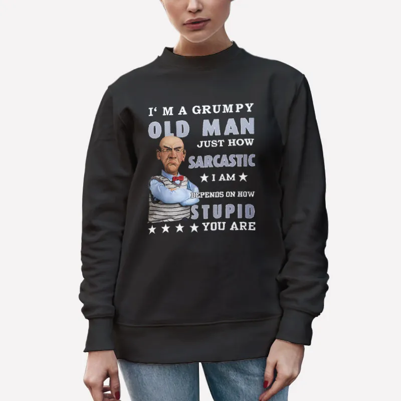 Unisex Sweatshirt Black Jeff Dunham Walter Im A Grumpy Old Man Puppet Shirt