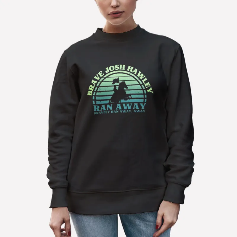 Unisex Sweatshirt Black Josh Hawley Monty Python Ran Away Shirt