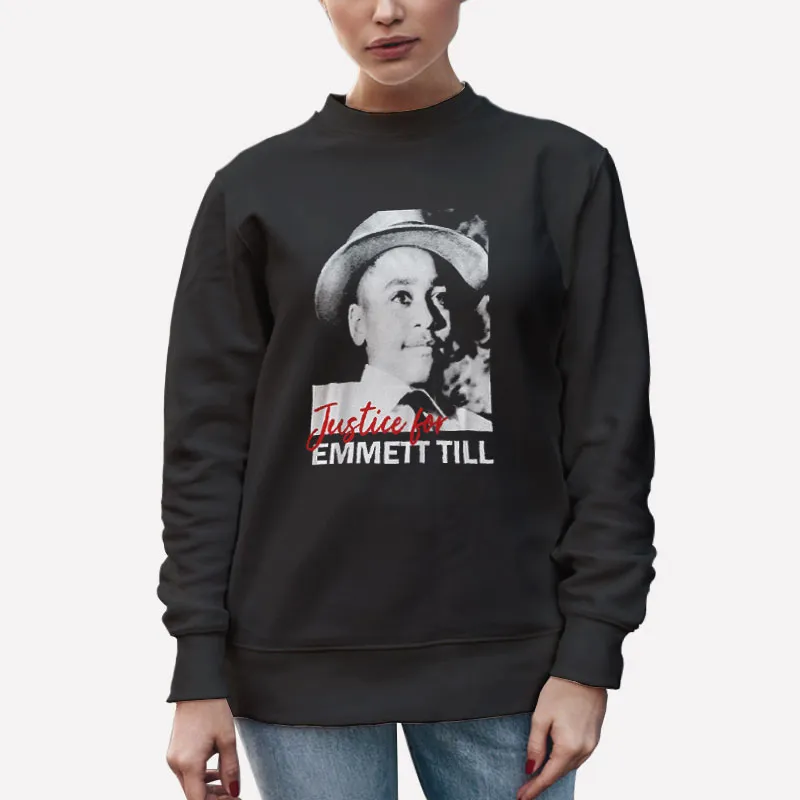 Unisex Sweatshirt Black Justice For Emmett Till Shirt