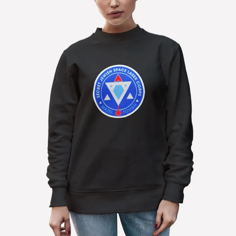 Unisex Sweatshirt Black Mazel Tough Secret Jewish Space Laser Corps Shirt