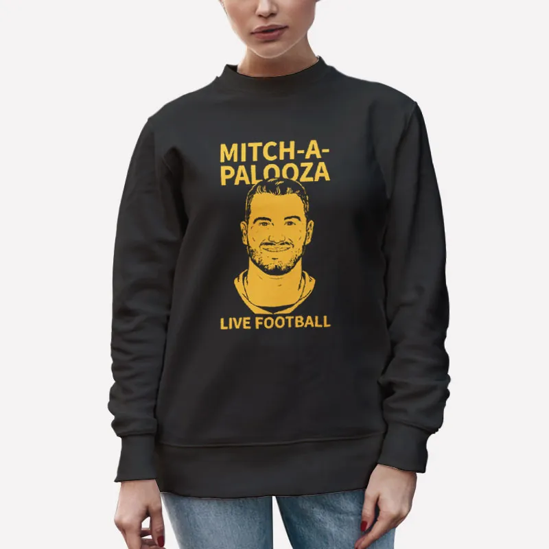 Unisex Sweatshirt Black Mitchell Trubisky Mitch A Palooza Shirt