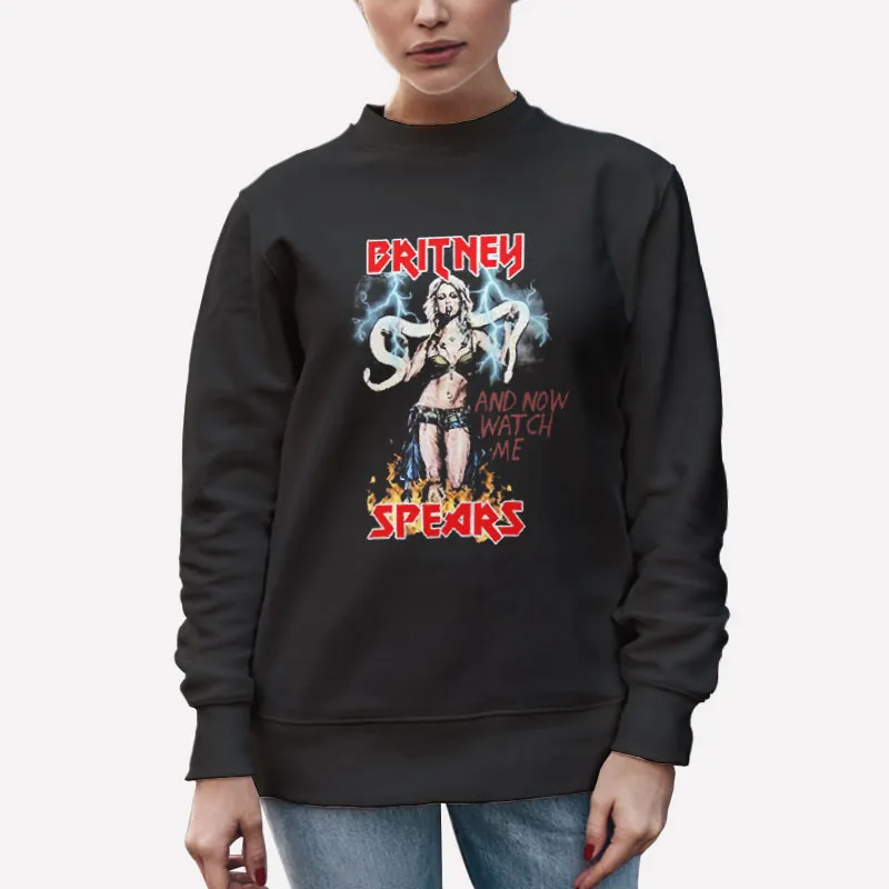 Unisex Sweatshirt Black Now Watch Me Britney Spears Metal Shirt