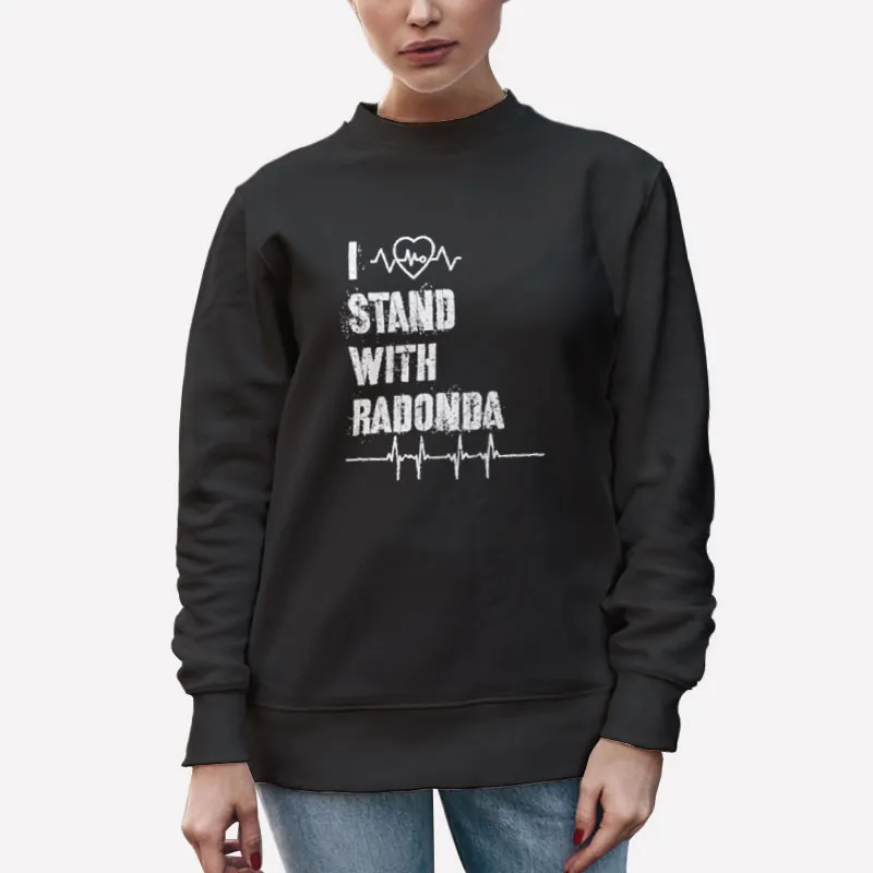 Unisex Sweatshirt Black Nurse Medication I Stand With Radonda Shirt