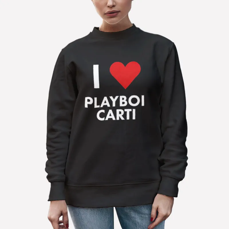 Unisex Sweatshirt Black Playboi I Heart Carti Shirt
