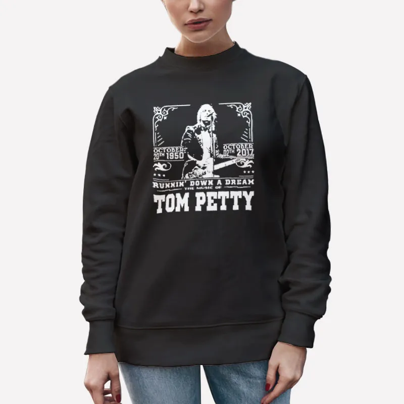 Unisex Sweatshirt Black Runnin' Down A Dream Tom Petty T Shirts