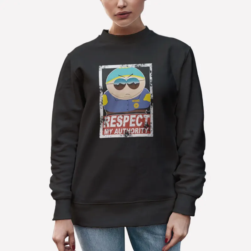 Unisex Sweatshirt Black South Park Cartman Respect My Authority Shirt