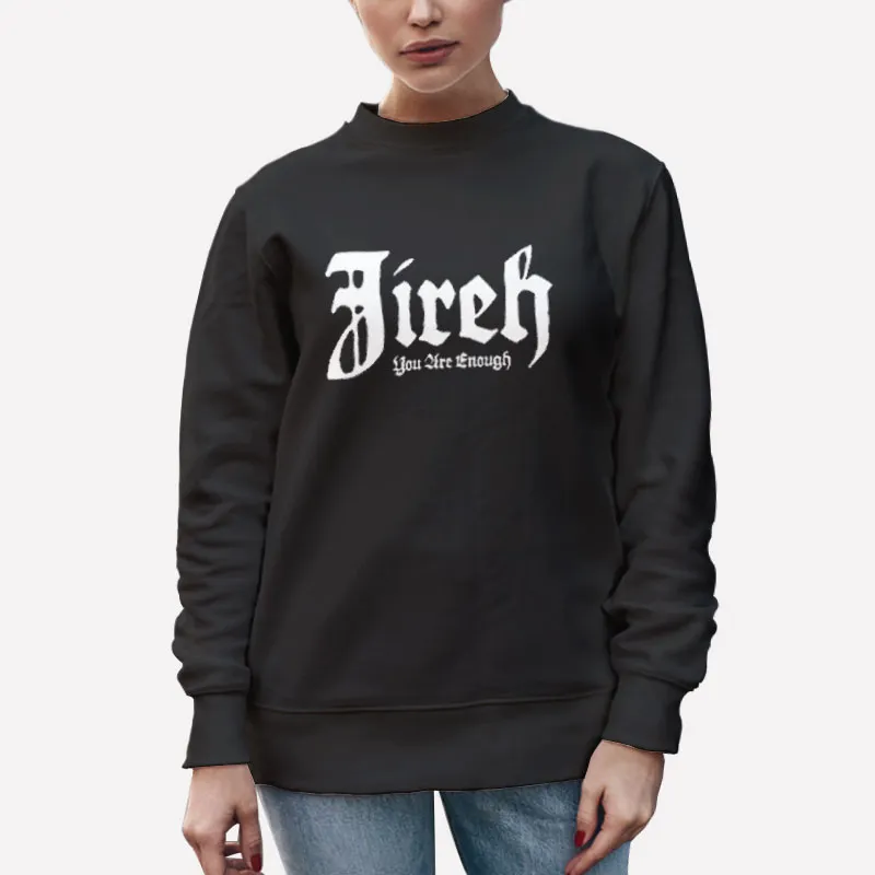 Unisex Sweatshirt Black Vintage Jireh You Are Enough Shirt