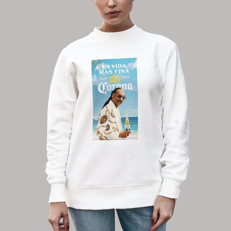 Unisex Sweatshirt White Corona Snoop La Vida Mas Fina Shirt