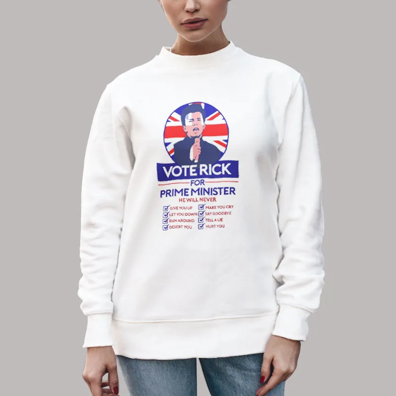 Unisex Sweatshirt White Vote For Rick Astley Never Gonna Give You Up Election Shirt