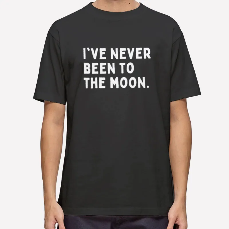 Vintage I Have Never Been To The Moon Shirt