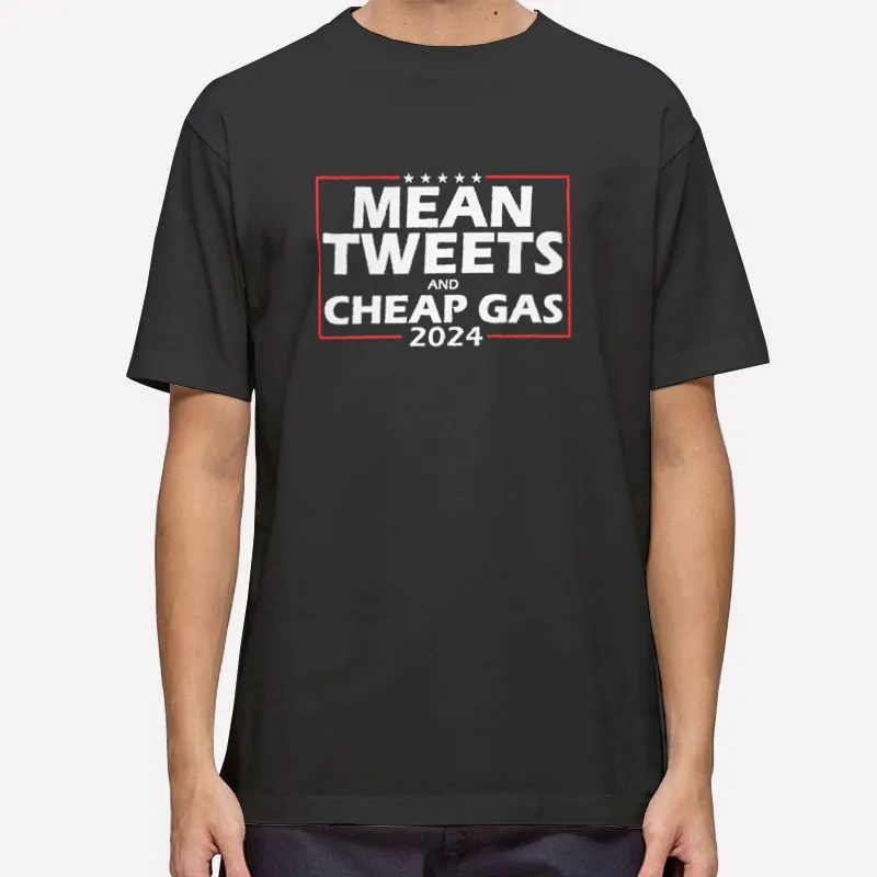 Vintage Mean Tweets Cheap Gas 2024 Shirt