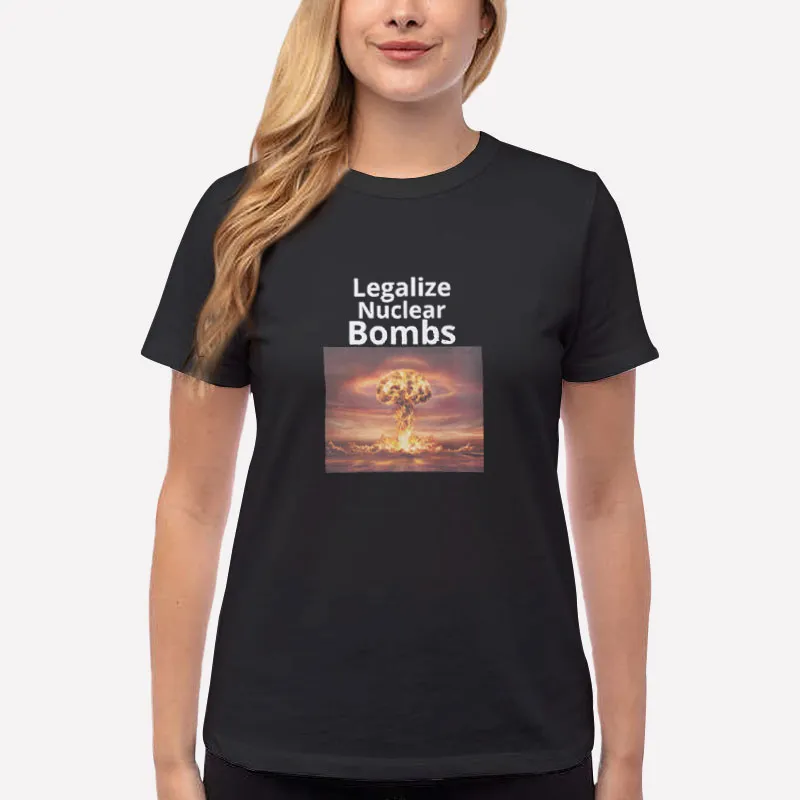Women T Shirt Black 90s Vintage Legalize Nuclear Bombs Shirt