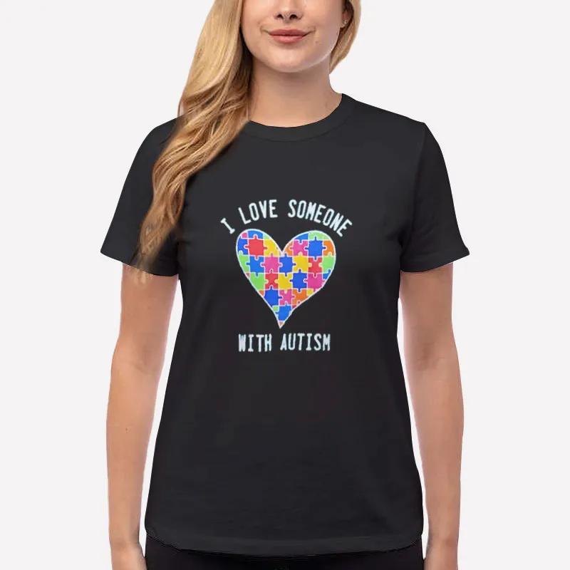 Women T Shirt Black Autism Puzzle I Love Someone With Autism Shirt