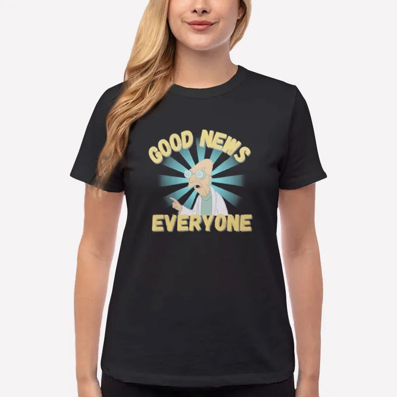 Women T Shirt Black Farnsworth Good News Everyone Futurama Shirt
