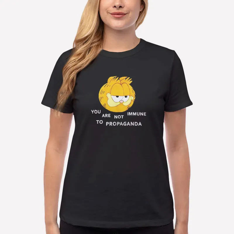 Women T Shirt Black Funny You Are Not Immune To Propaganda Garfield Shirt