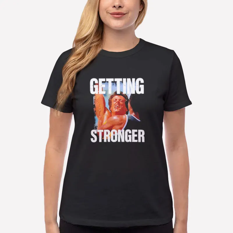 Women T Shirt Black Getting Stronger Rocky Balboa Shirt