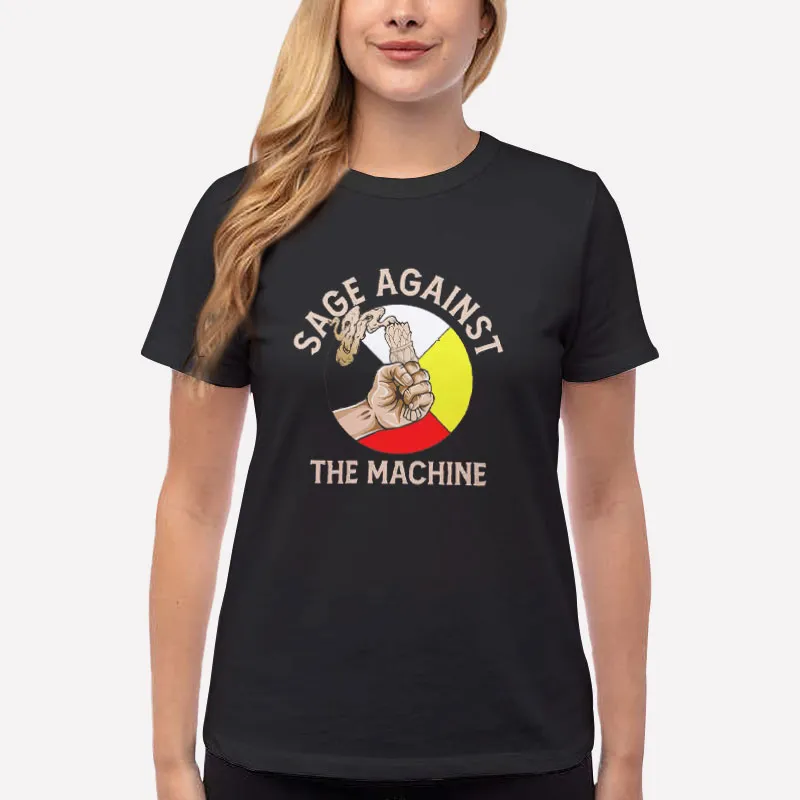 Women T Shirt Black Indigenous Pride Sage Against The Machine Shirt