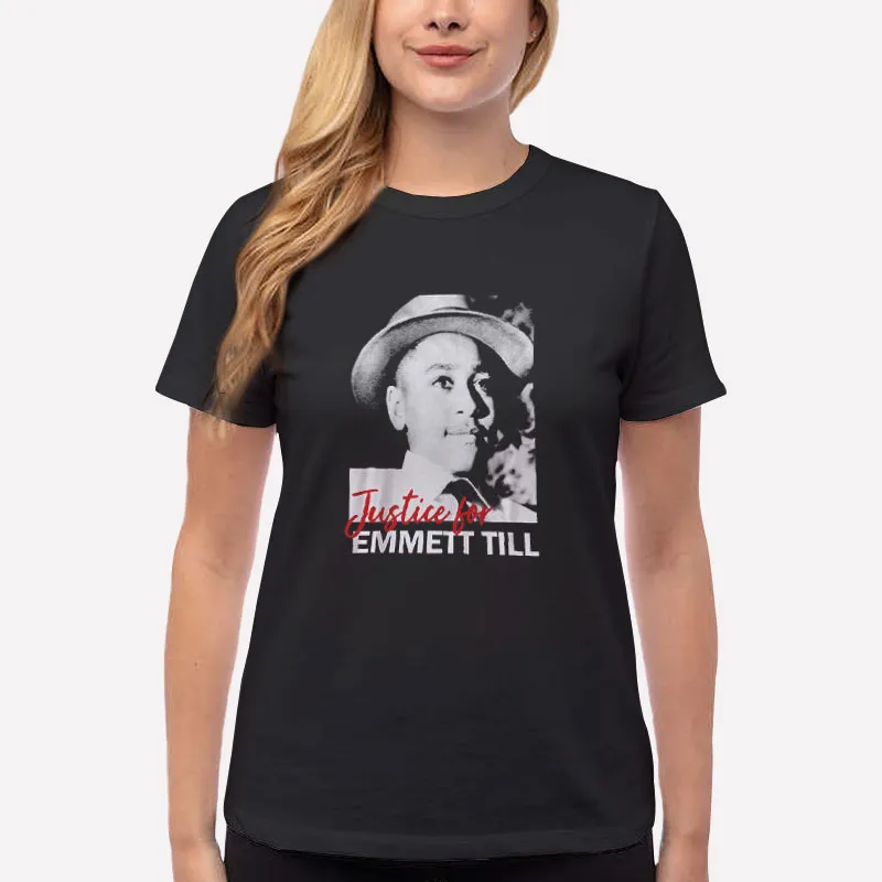 Women T Shirt Black Justice For Emmett Till Shirt