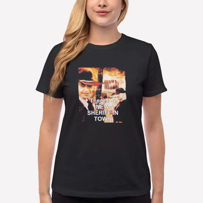 Women T Shirt Black Obama And Biden There's A New Sheriff In Town Shirt