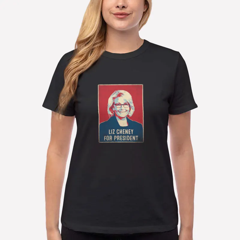 Women T Shirt Black Vote For Liz Cheney For President T Shirt