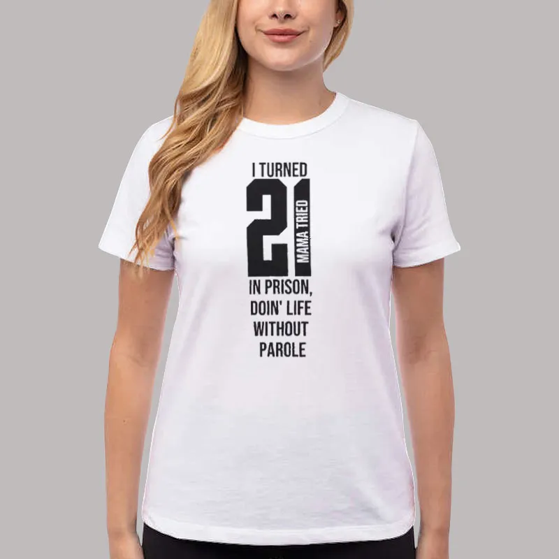 Women T Shirt White Merle Haggard I Turned 21 In Prison Shirt