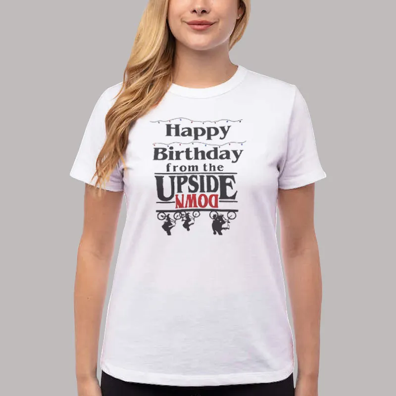 Women T Shirt White Upside Down Stranger Things Birthday Shirt