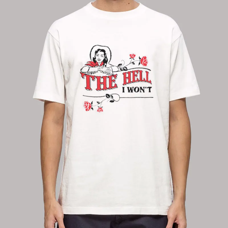 90s Vintage The Hell I Won't Shirt