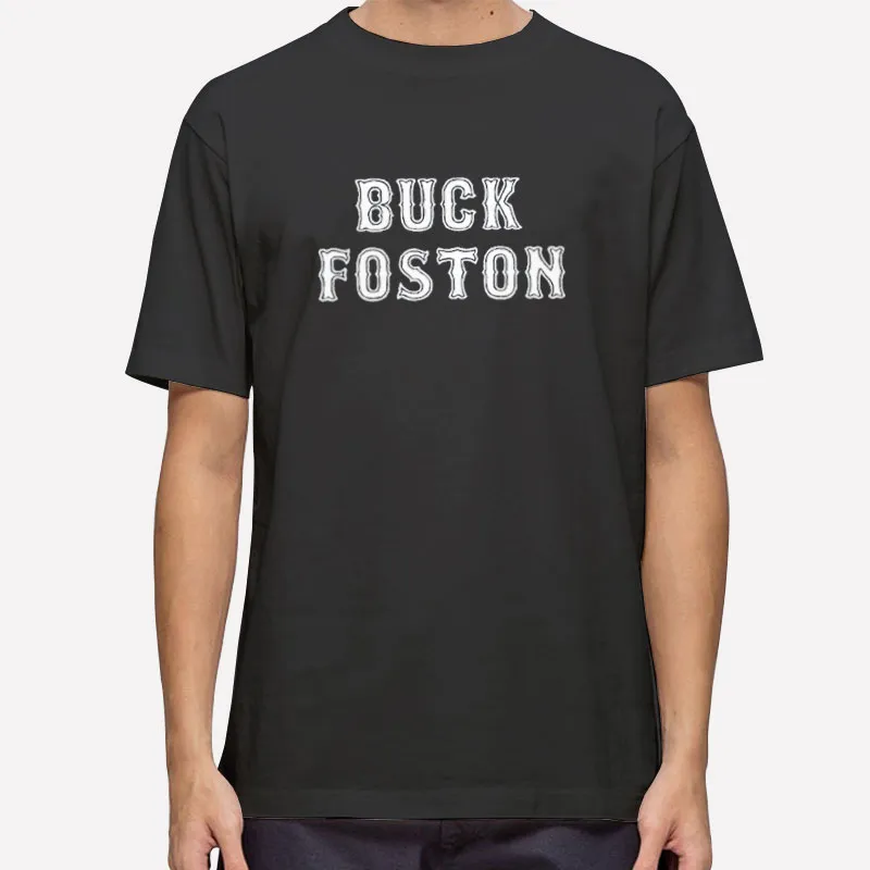 Buck Foston Funny Baseball Shirt