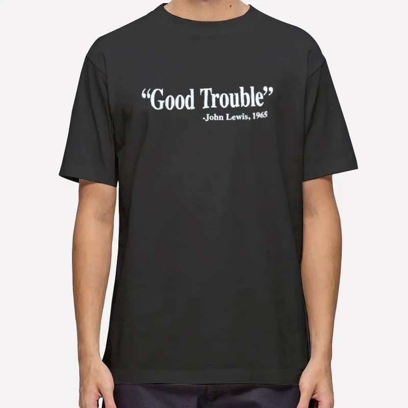John Lewis Good Trouble T Shirt