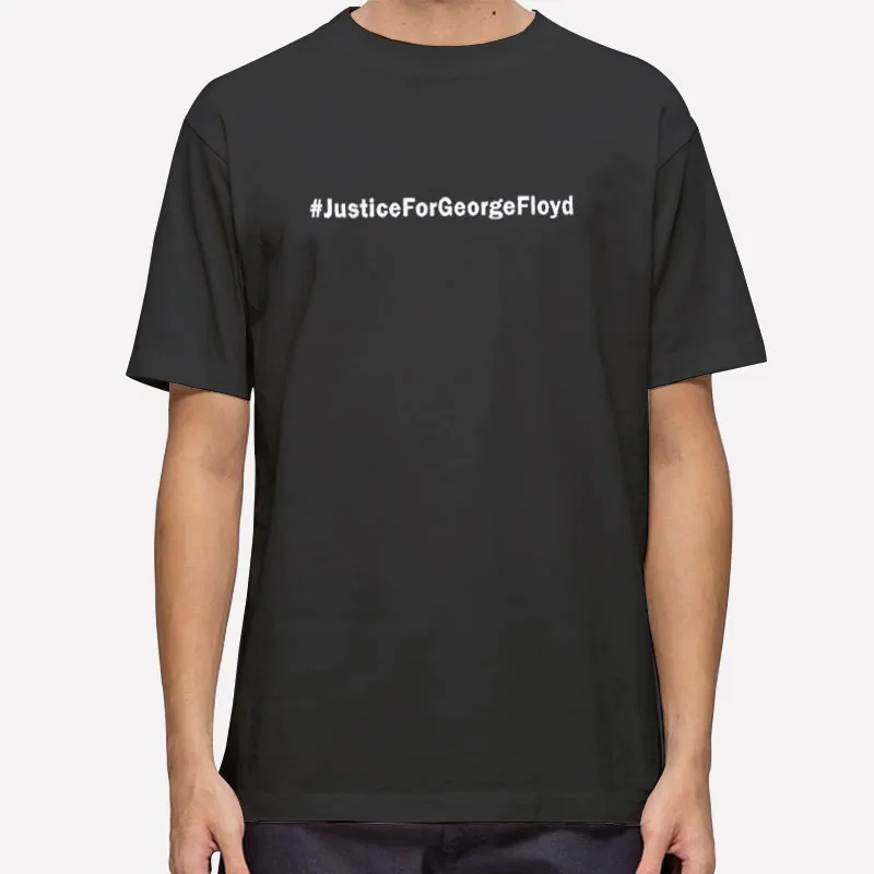 Justice For George Floyd Shirts