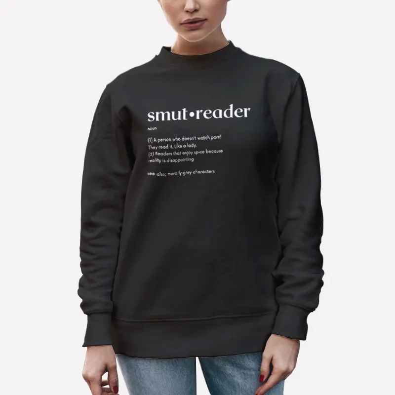 Unisex Sweatshirt Black Smut Reader Definition Shirt