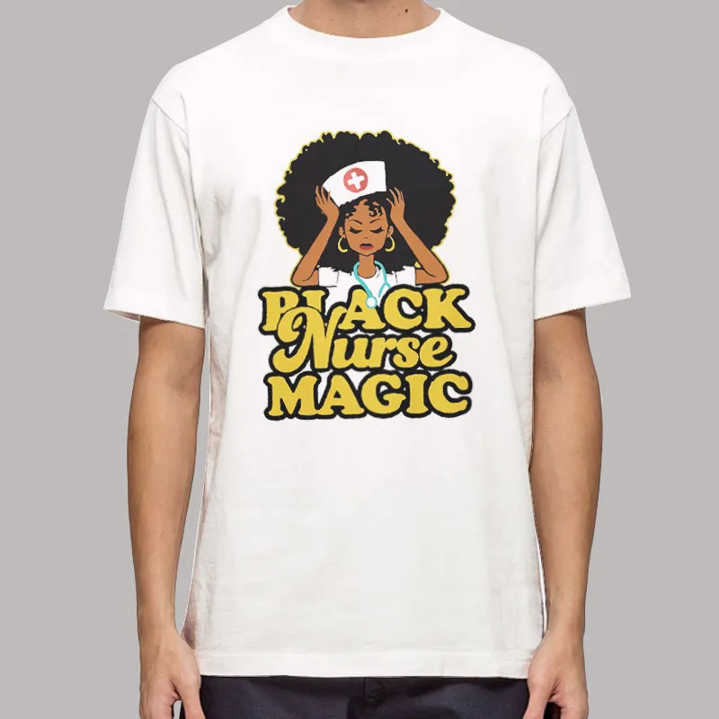 African Black Nurse Magic A Healthcare Worker T Shirt