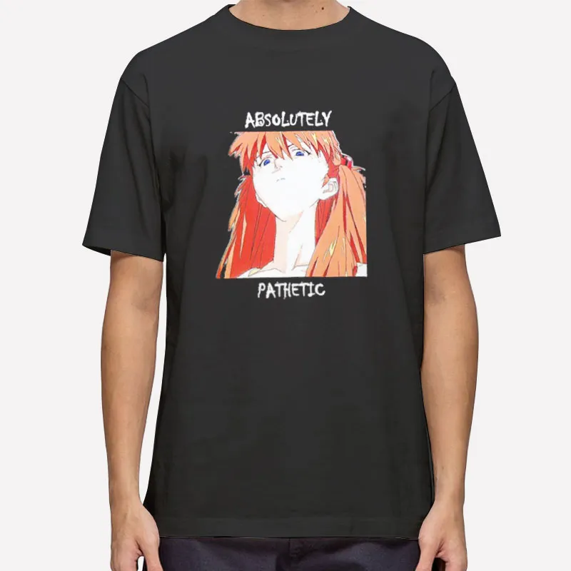 Asuka Pathetic Neon Genesis Evangelion Shirt
