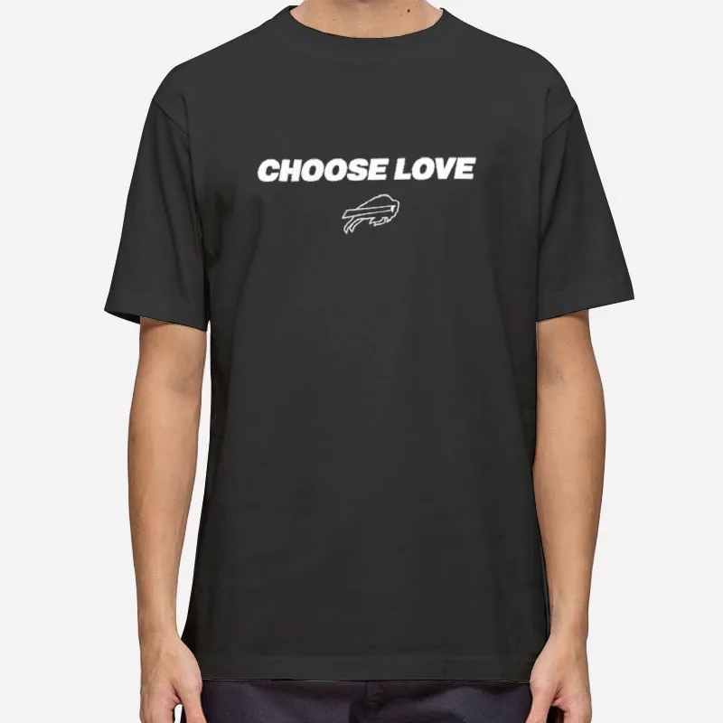 Funny Choose Love Buffalo Bills Shirt