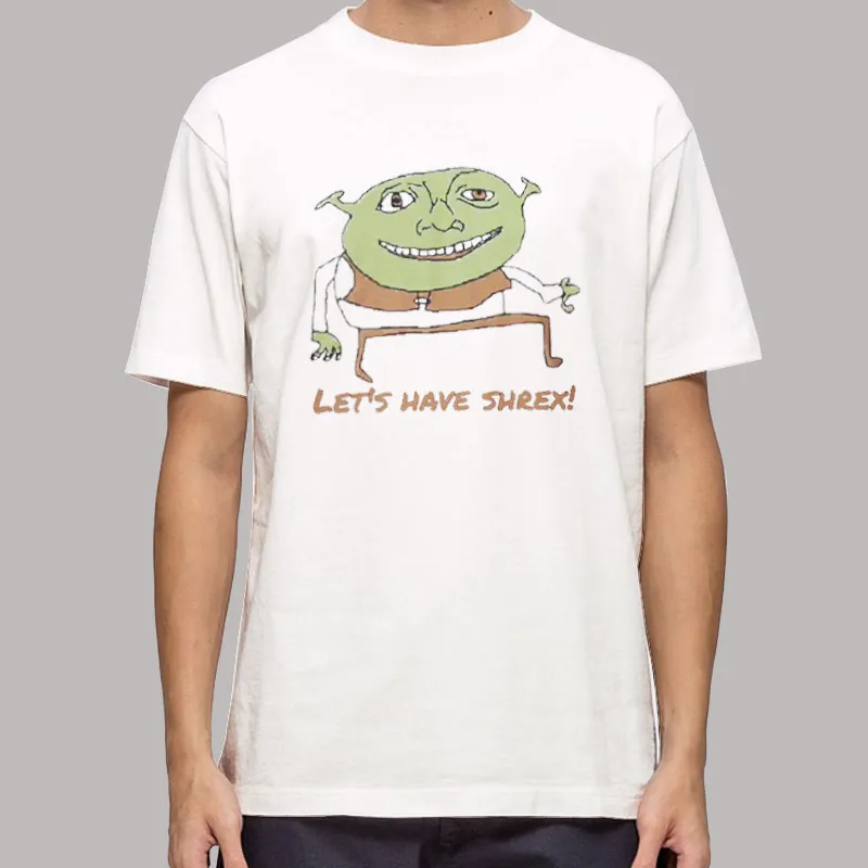 Funny Lets Have Shrex Shirt