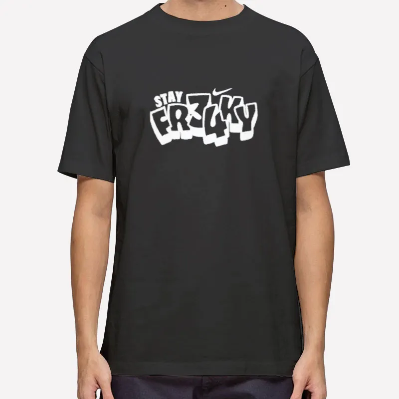 Funny Stay Fr34ky Shirt
