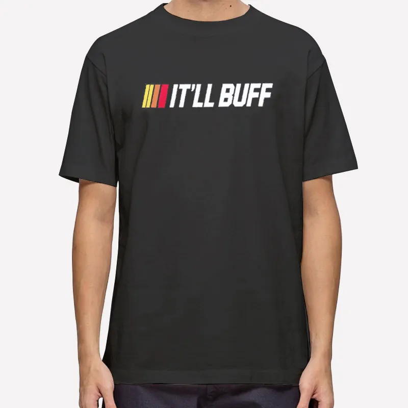 Itll Buff Braydon Price Merch Shirt