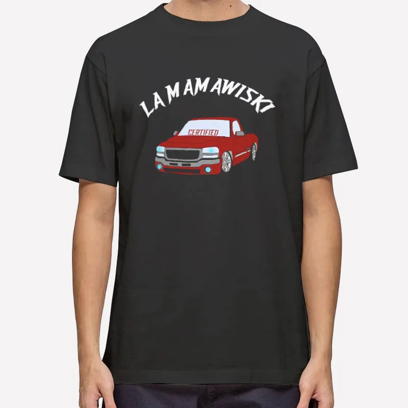La Mamawiski Certified Mamalona Truck Shirt