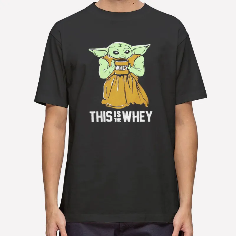 Mens T Shirt Black Funny This Is The Whey Baby Yoda Sweatshirt