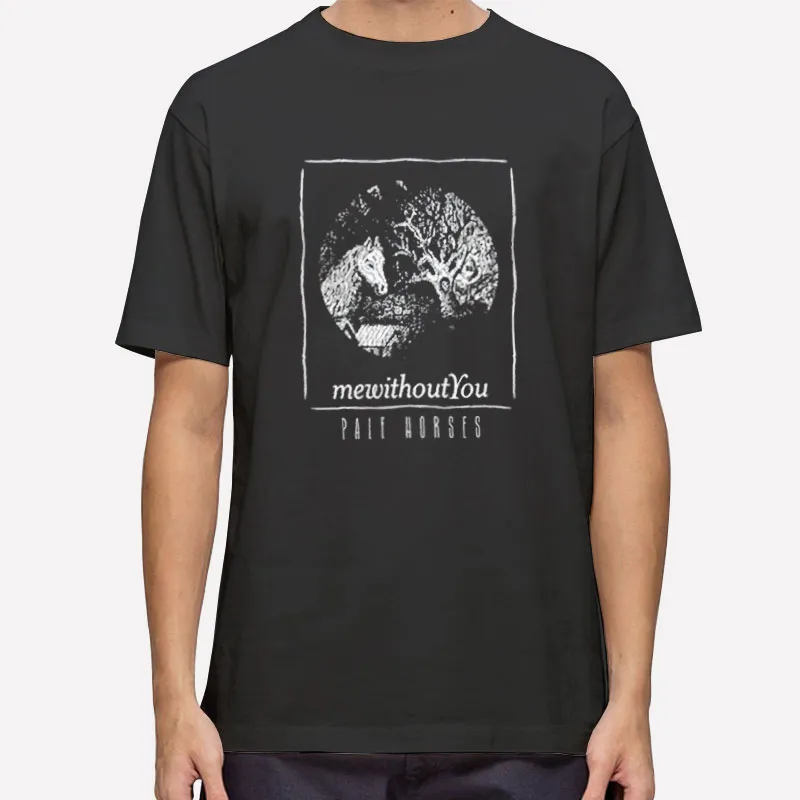 Mewithoutyou Merch Pale Horses Shirt