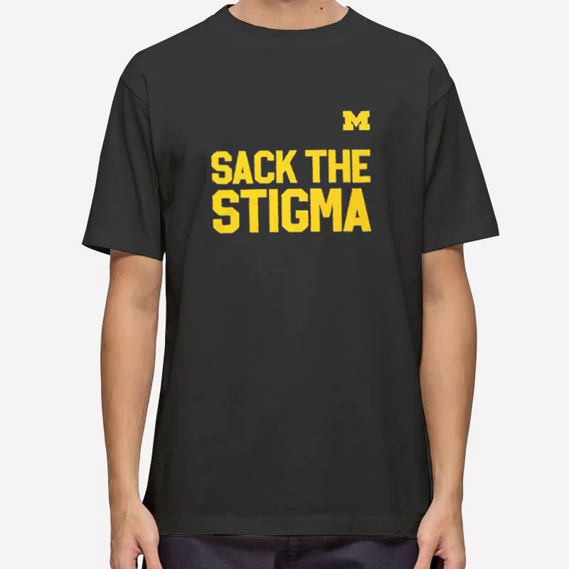 Michigan Football Sack The Stigma Shirt