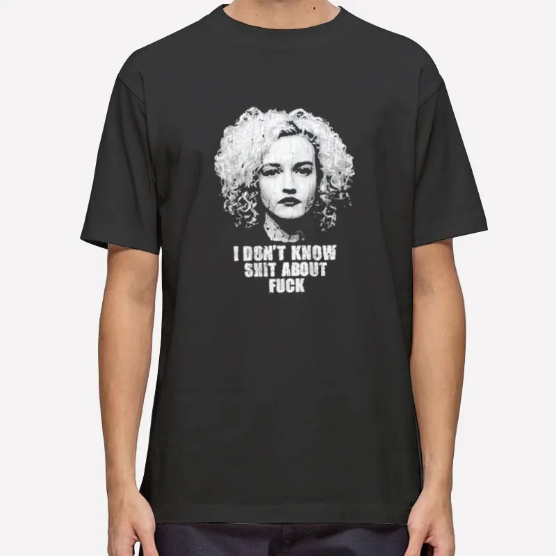 Ruth Langmore I Dont Know Shit About Fuck Shirt