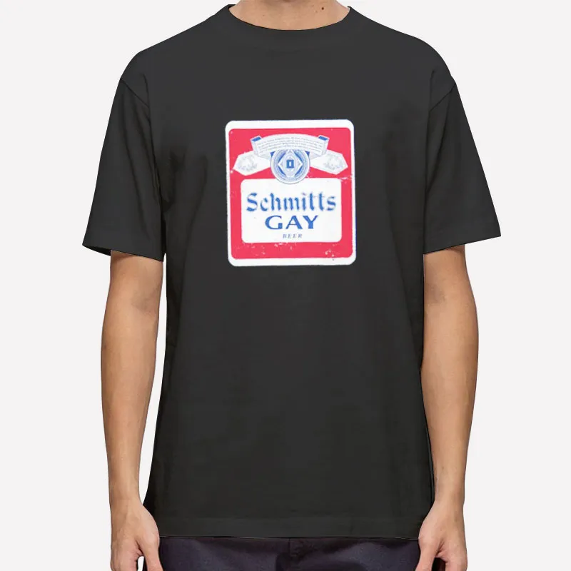 Schmitts Gay Beer Shirt