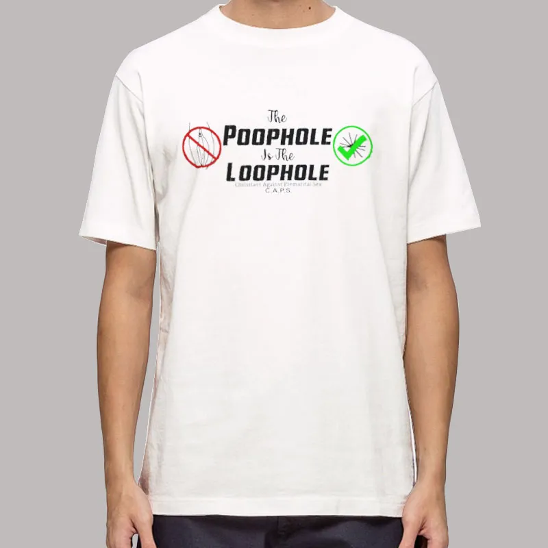 The Poophole Loophole Shirt