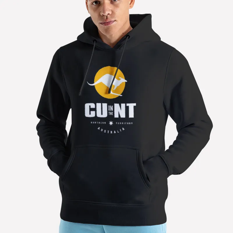 Unisex Hoodie Black Cu In The Nt Cunt Australia Shirt
