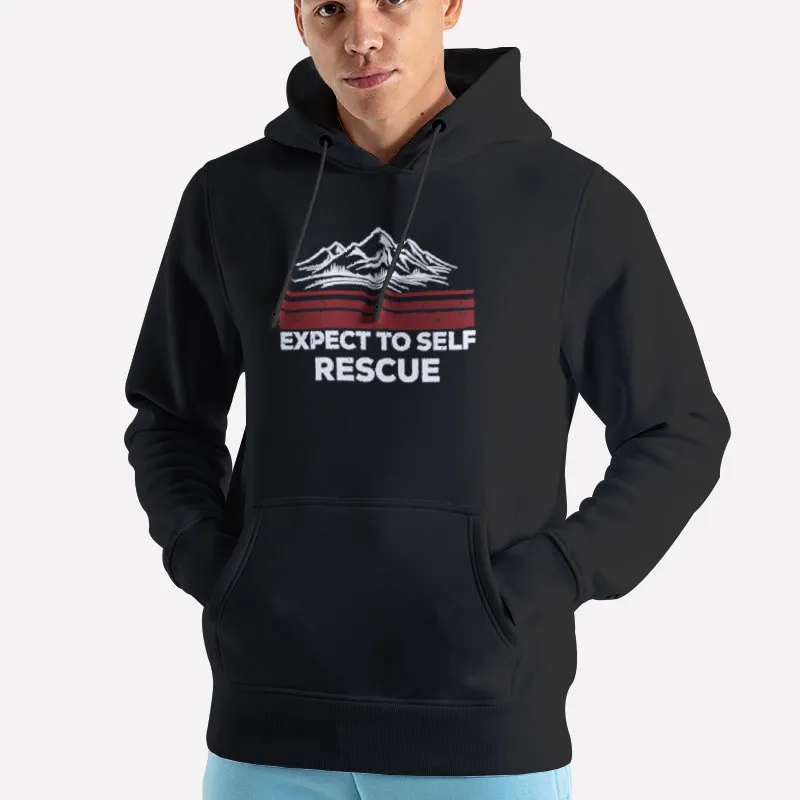 Unisex Hoodie Black Expect To Self Rescue Vintage Shirt