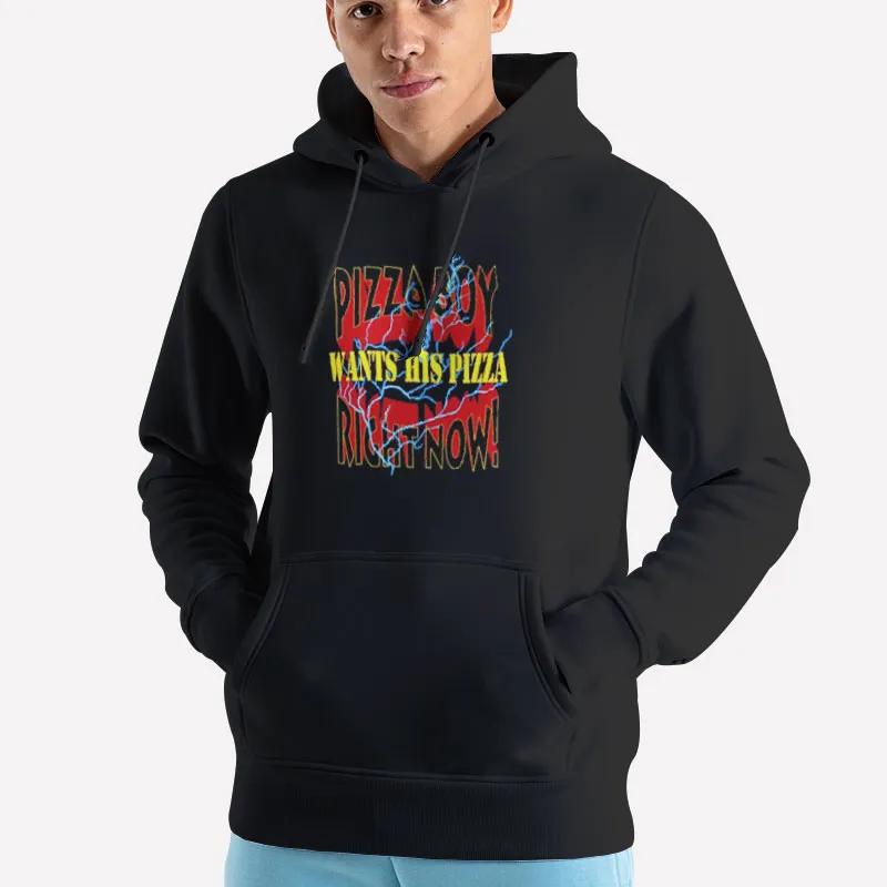 Unisex Hoodie Black Pizza Boy Wants His Pizza Now Dave Portnoy Shirt