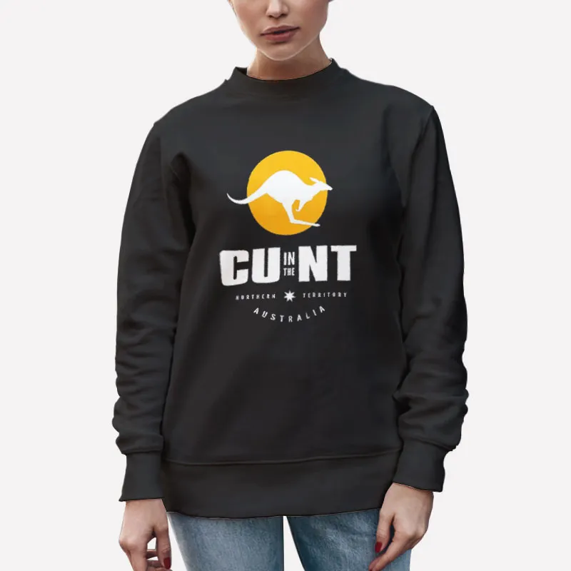 Unisex Sweatshirt Black Cu In The Nt Cunt Australia Shirt